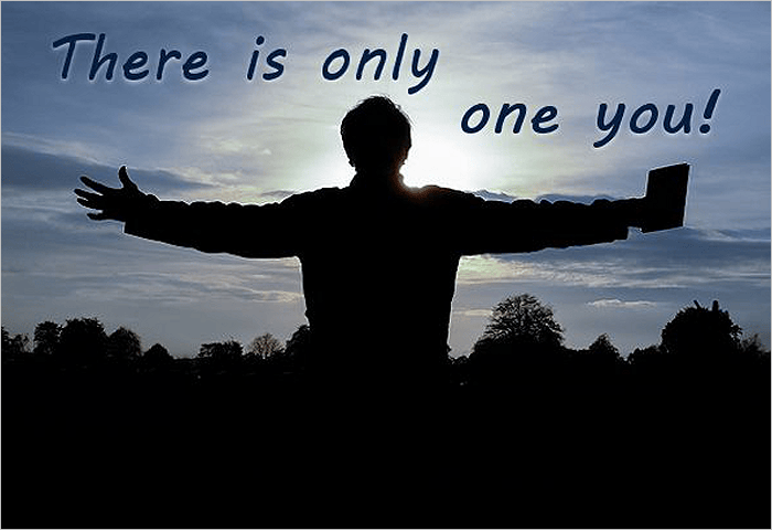 There Is Only One You