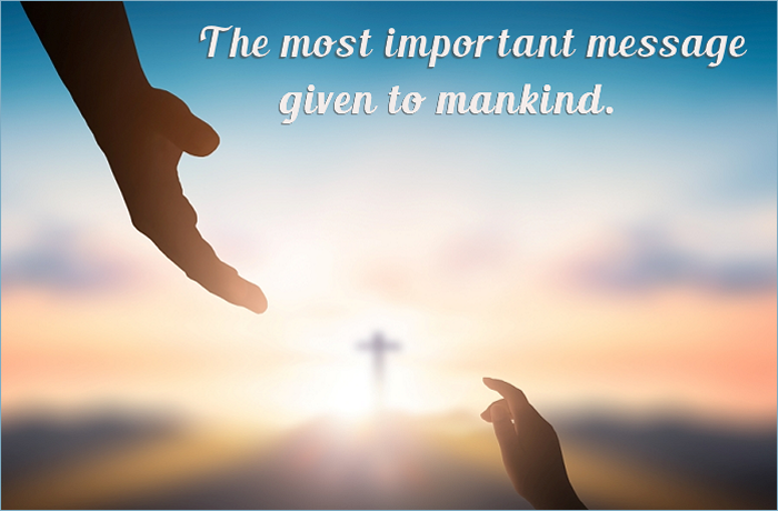 A serene background depicting a sunset with two hands reaching towards each other, symbolizing connection and hope, alongside a cross in the distance. The text overlay reads 'The most important message given to mankind.'
