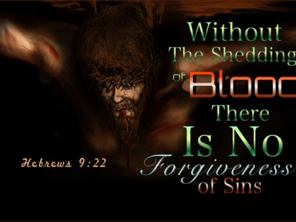 Without His Blood There Is No&nbsp;Forgiveness